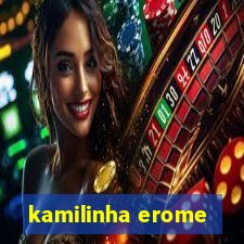 kamilinha erome